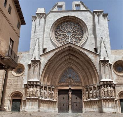  La Catedral di Tarragona: Un gioiello architettonico che sfida il tempo!